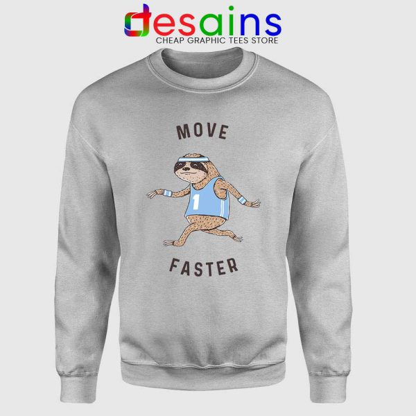 Move Faster Sloth Sport Grey Sweatshirt Funny Sloth Sweater S-3XL