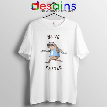Move Faster Sloth White Tshirt Funny Sloth Tee Shirts S-3XL