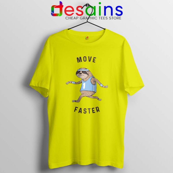 Move Faster Sloth Yellow Tshirt Funny Sloth Tee Shirts S-3XL