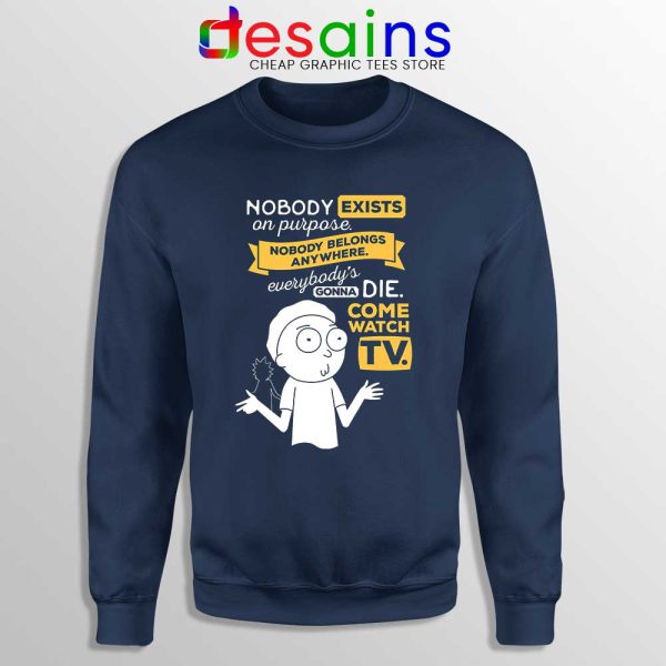 Nobody Exists on Purpose Navy Sweatshirt Rick and Morty Sweater