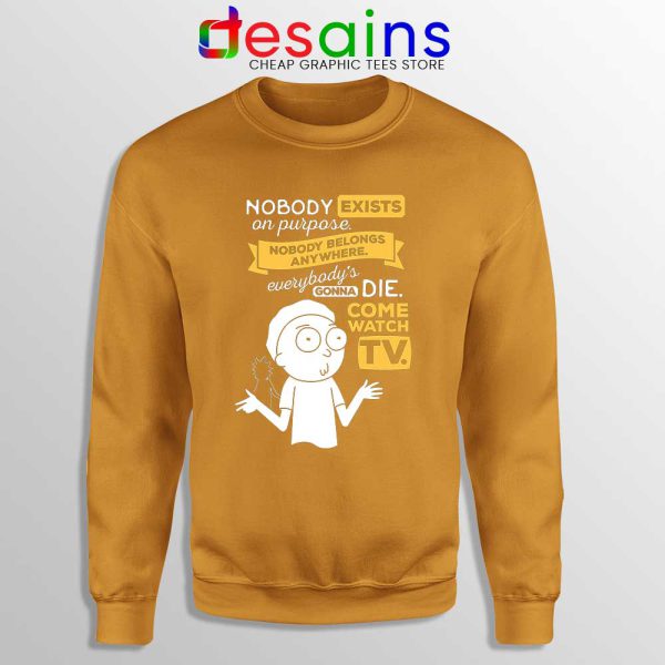 Nobody Exists on Purpose Orange Sweatshirt Rick and Morty Sweater