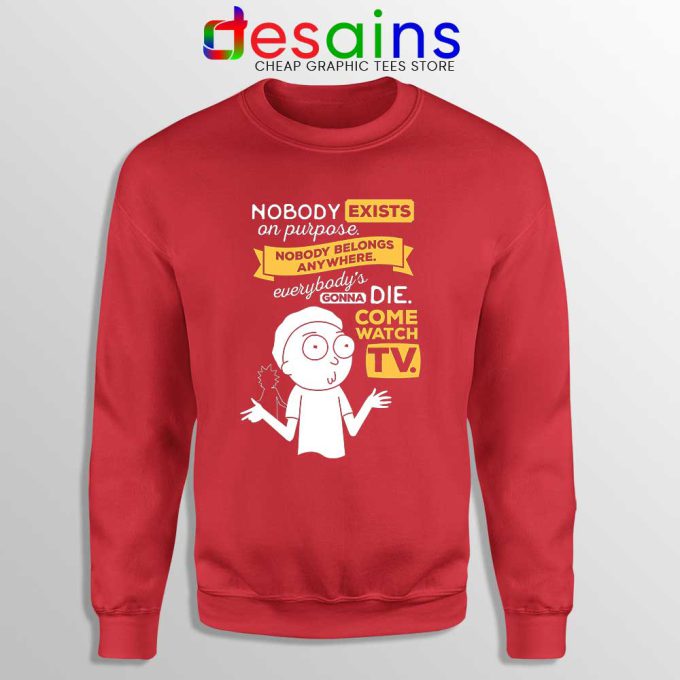 Nobody Exists on Purpose Red Sweatshirt Rick and Morty Sweater