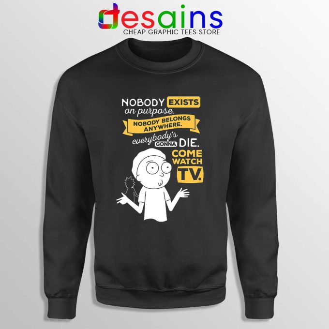 Nobody Exists on Purpose Sweatshirt Rick and Morty Sweater S-3XL