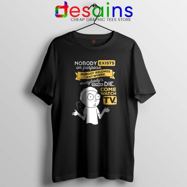 Nobody Exists on Purpose Tshirt