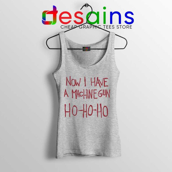 Now I Have a Machine Gun Tank Top Ho Ho Ho Christmas Tops S-3XL