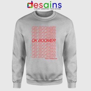 OK Boomer Meme Sport Grey Sweatshirt Boomer Generation Sweater