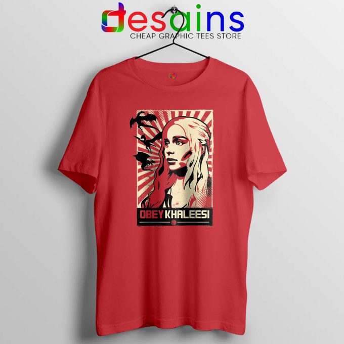 Obey Daenerys Khaleesi Tshirt Game of Thrones Tee Shirts S-3XL