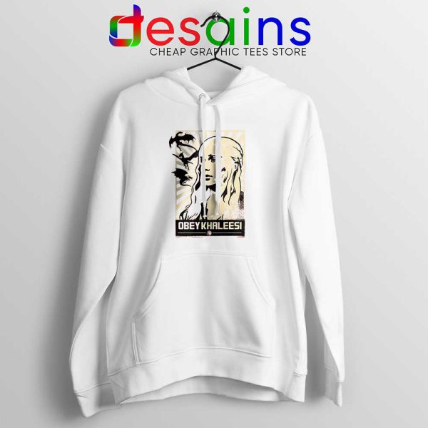 Obey Daenerys Khaleesi White Hoodie Game of Thrones Hoodies S-2XL