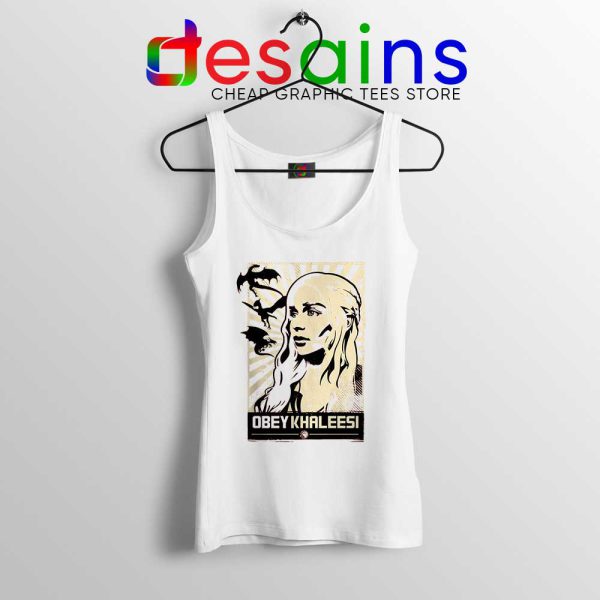 Obey Daenerys Khaleesi White Tank Top Game of Thrones Tops S-3XL