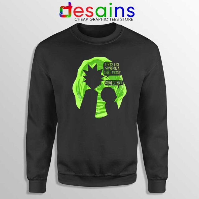 Oh Geez Rick Sweatshirt