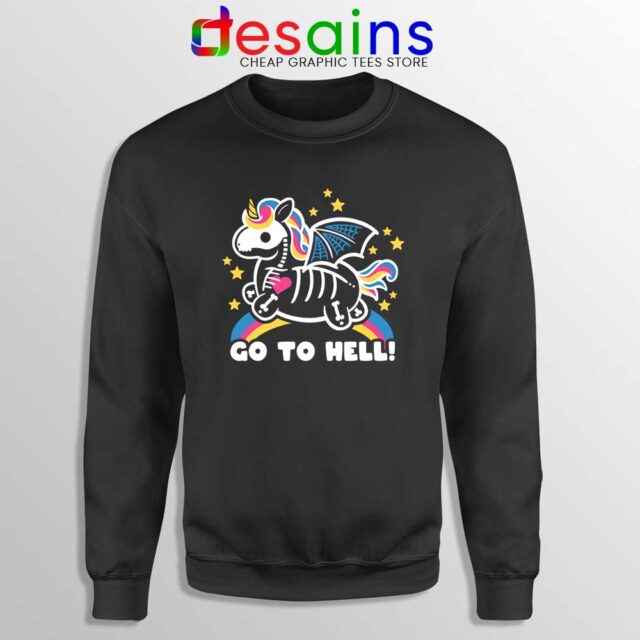 Skeleton Unicorn Go to Hell Sweatshirt