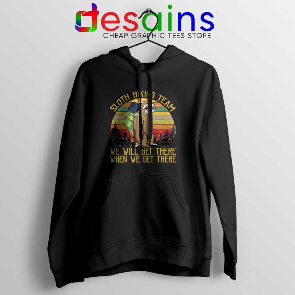 Sloth Hiking Team Hoodie We Will Get There Hoodies S-2XL