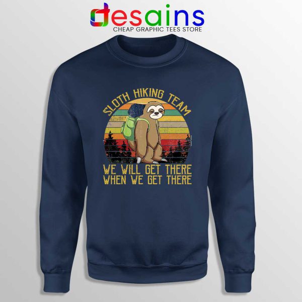 Sloth Hiking Team Navy Sweatshirt We Will Get There Sweater S-3XL