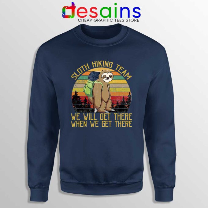 Sloth Hiking Team Navy Sweatshirt We Will Get There Sweater S-3XL