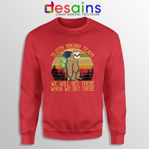 Sloth Hiking Team Red Sweatshirt We Will Get There Sweater S-3XL