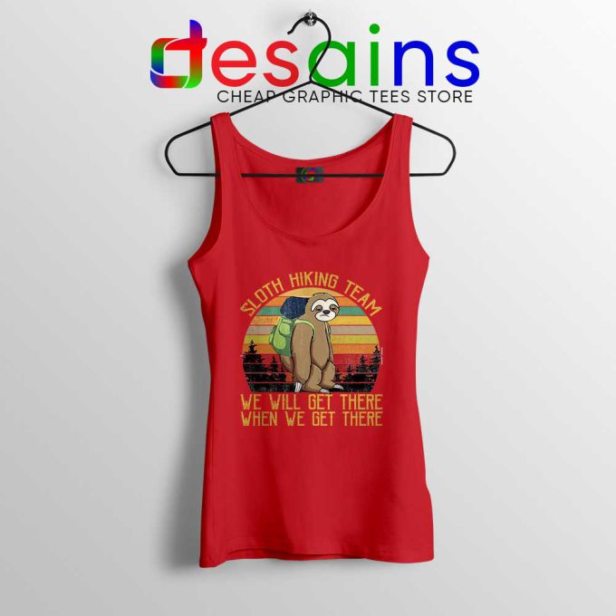 Sloth Hiking Team Red Tank Top We Will Get There Tops S-3XL