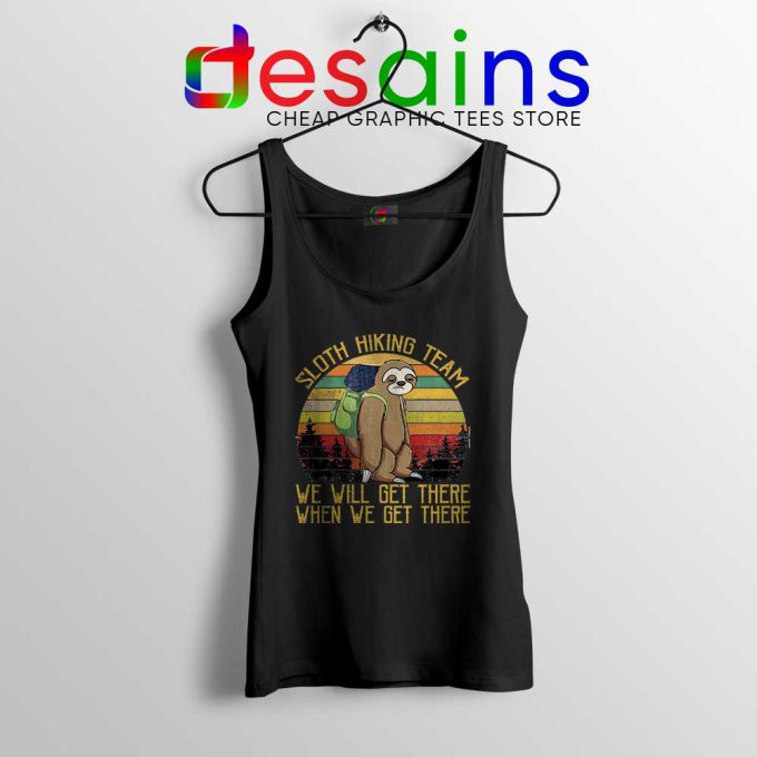 Sloth Hiking Team Tank Top We Will Get There Tops S-3XL