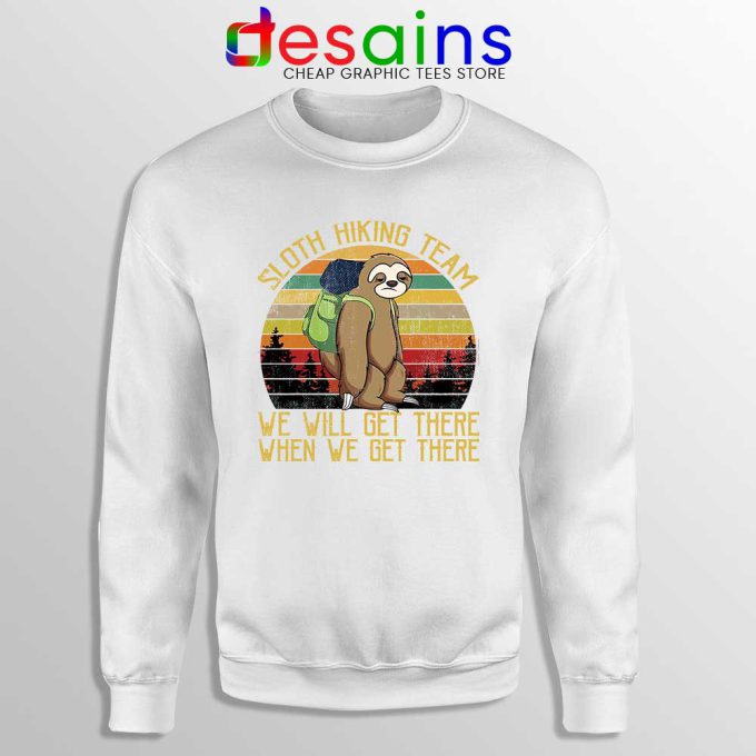 Sloth Hiking Team White Sweatshirt We Will Get There Sweater S-3XL