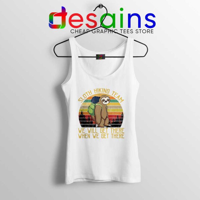 Sloth Hiking Team White Tank Top We Will Get There Tops S-3XL