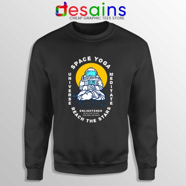 Space Yoga Universe Meditate Sweatshirt