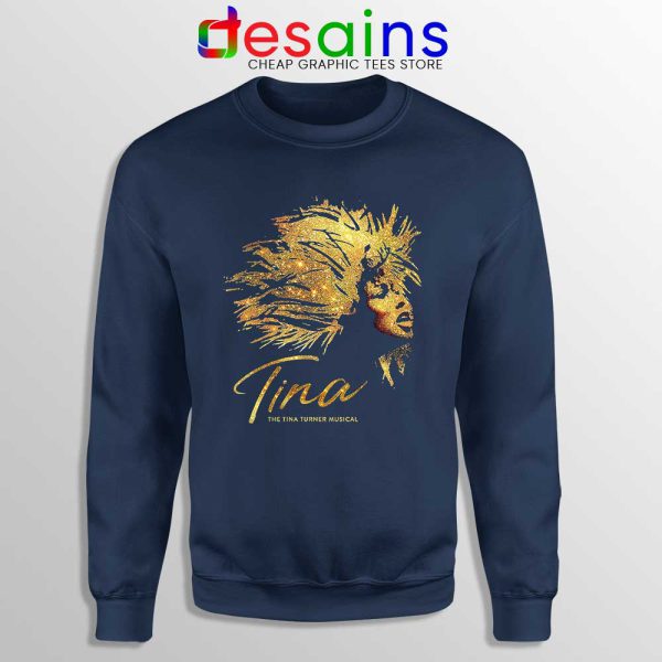 The Tina Turner Musical Navy Sweatshirt Tina Turner Sweater