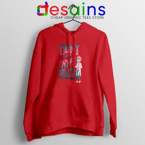 Dont Even Trip Dawg Red Hoodie Rick and Morty Hoodies S-2XL