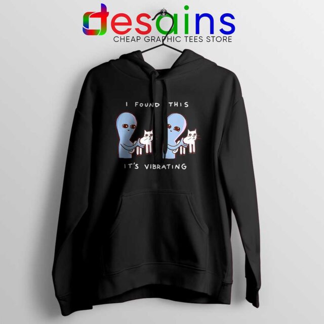 I Found This Its Vibrating Hoodie