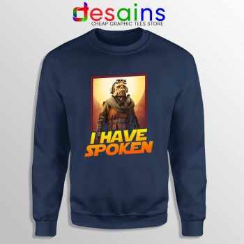 Kuill I Have Spoken Navy Sweatshirt The Mandalorian Sweater S-3XL