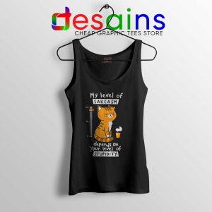 My Level Of Sarcasm Black Tank Top Depends On Your Level of Stupidity