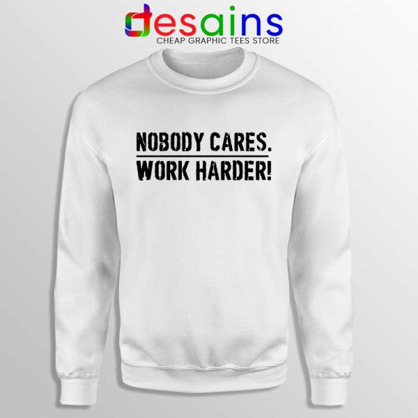 Nobody Cares Work Harder White Sweatshirt Lamar Jackson Sweater