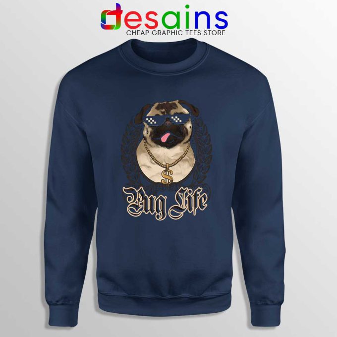 Pug Life Style Navy Sweatshirt Pug Dog Breed Sweater S-3XL