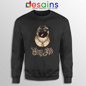 Pug Life Style Sweatshirt Pug Dog Breed Sweater