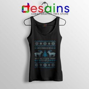 Reindeers Are Better Than People Black Tank Top Frozen Tank Tops