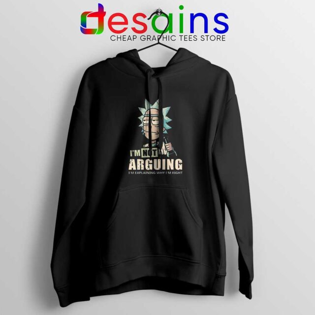 Rick Sanchez Im Not Arguing Hoodie