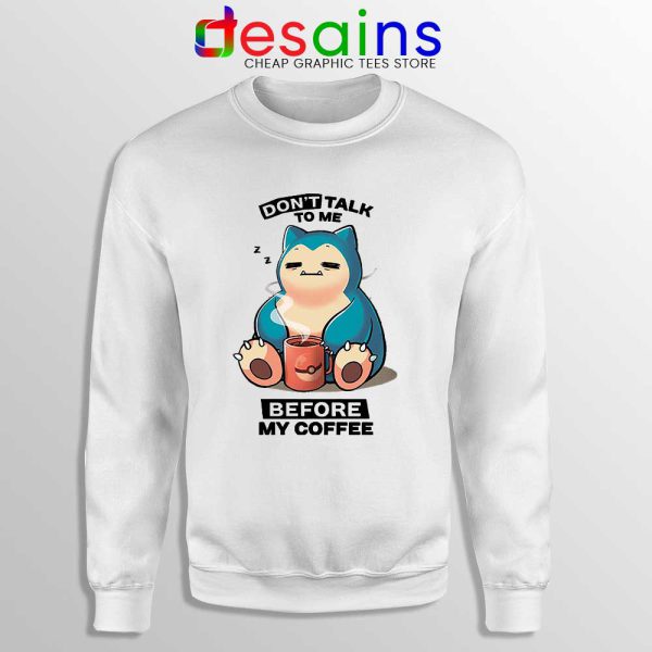 Snorlax Dont Talk To Me White Sweatshirt Pokemon Sweater