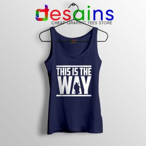 This is the Way Navy Tank Top The Mandalorian Tops S-3XL