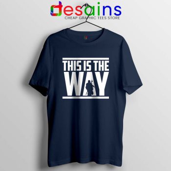 This is the Way Navy Tshirt The Mandalorian Tee Shirts S-3XL