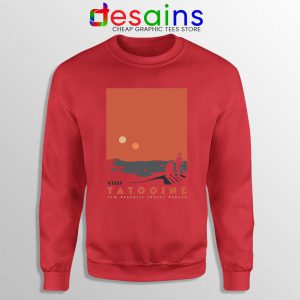 Visit Tatooine Red Sweatshirt Star Wars Location Sweater