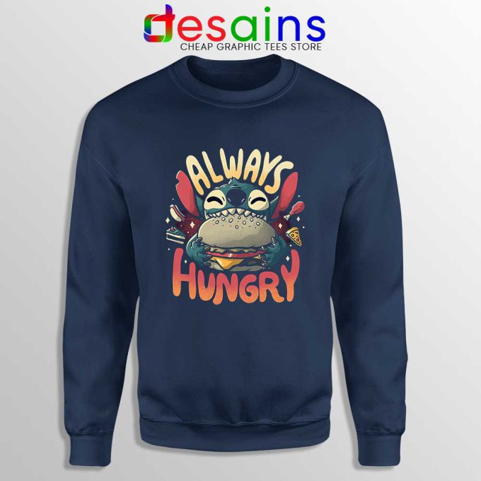 Always Hungry Stitch Navy Sweatshirt Lilo and Stitch Sweater S-3XL