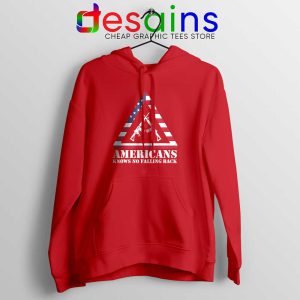 American Knows No Falling Back Red Hoodie Independence Day