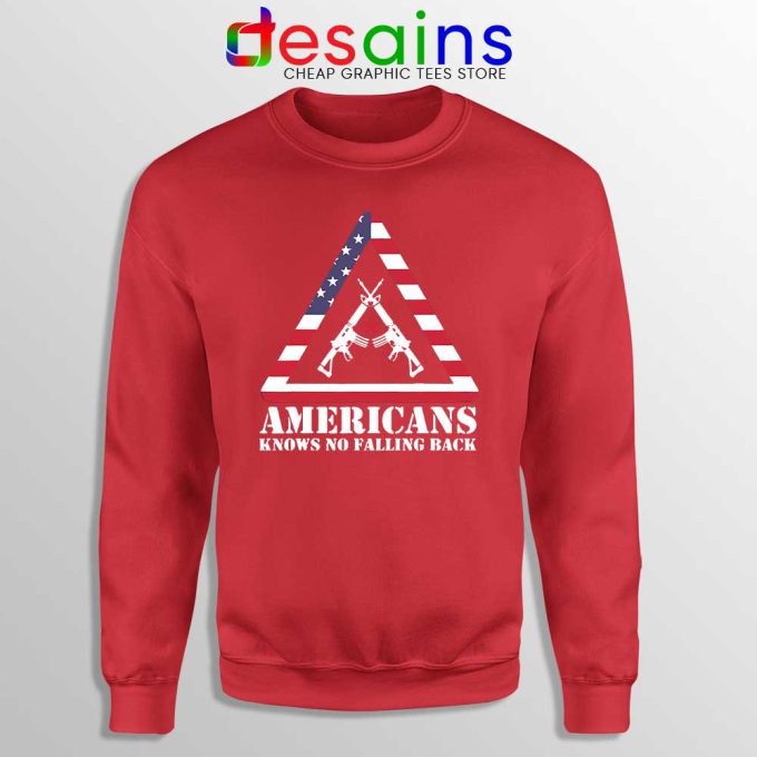 American Knows No Falling Back Red Sweatshirt Independence Day