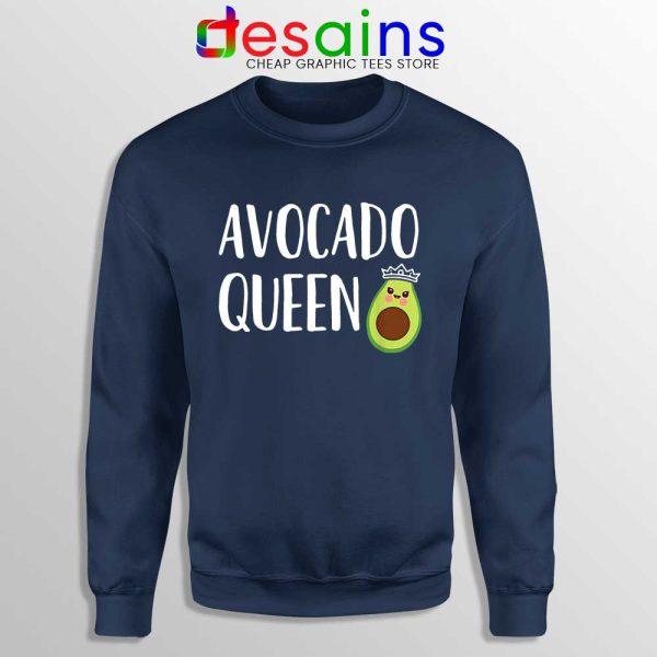 Avocado Queen Navy Sweatshirt Girls Funny Avocado Sweaters