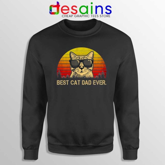 Best Cat Dad Ever Sweatshirt Best Dad Ever Cats Sweater S-3XL