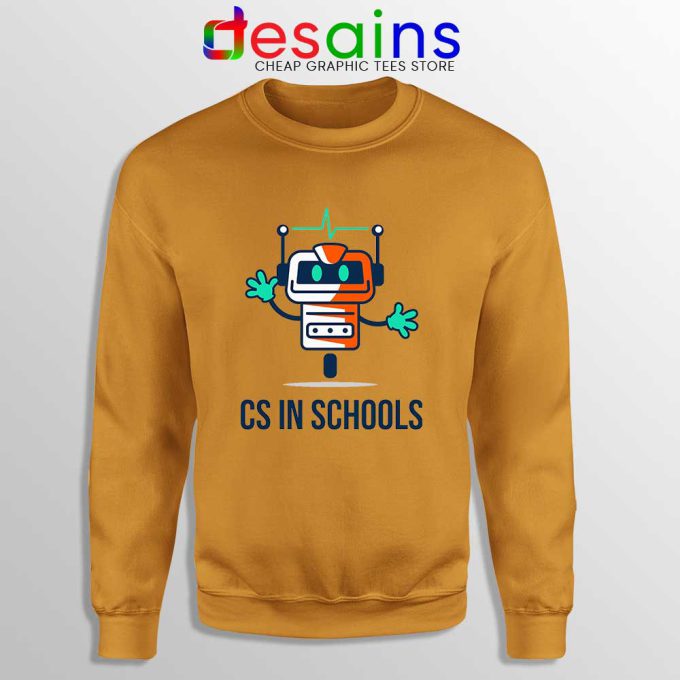 CS in Schools Robot Orange Sweatshirt Computer Science Sweaters