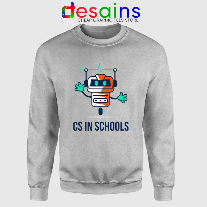 CS in Schools Robot Sport Grey Sweatshirt Computer Science Sweaters