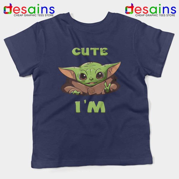 Cute Im The Child Navy Kids Tshirt Baby Yoda Youth Tees