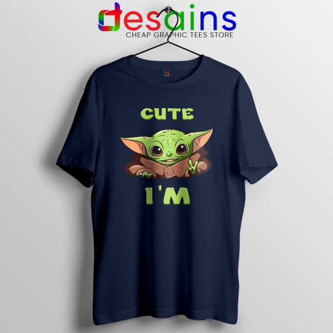 Cute Im The Child Navy Tshirt Baby Yoda Tee Shirts