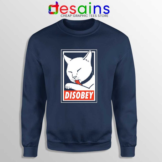 Disobey Cat Navy Sweatshirt Funny Obey Clothing Sweater