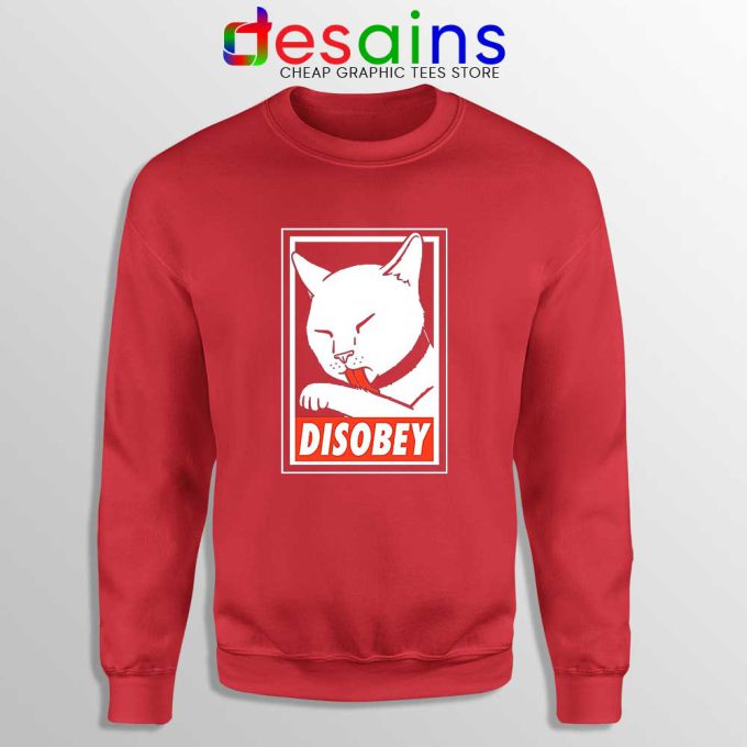 Disobey Cat Red Sweatshirt Funny Obey Clothing Sweater