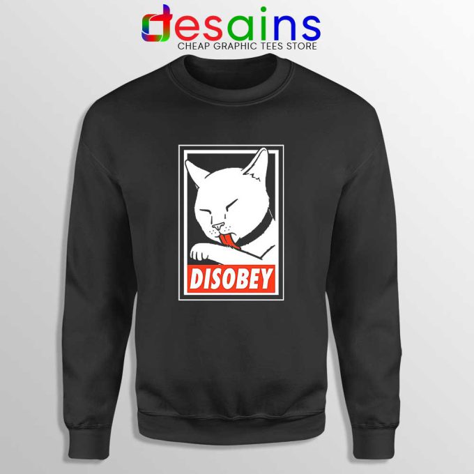 Disobey Cat Sweatshirt Funny Obey Clothing Sweater S-3XL